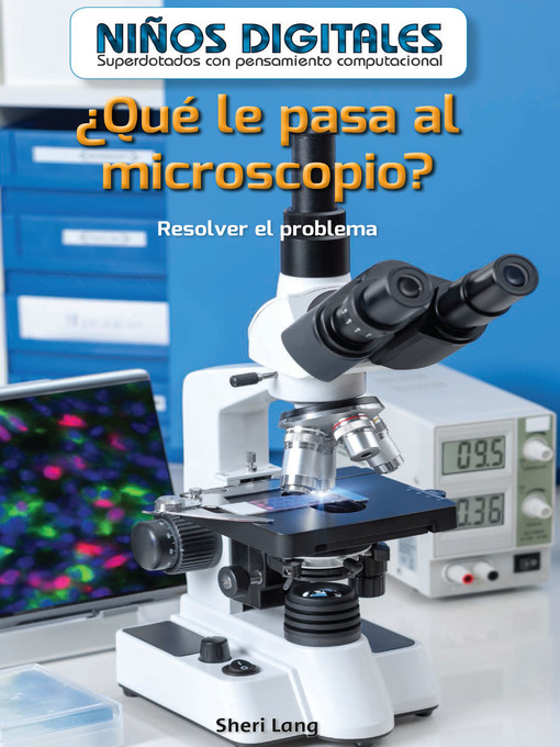 Title details for ¿Qué le pasa al microscopio?  by Sheri Lang - Wait list